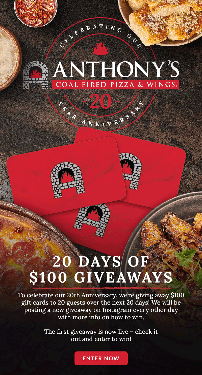 20 days of 100 giveaways! Anthony's Coal Fired Pizza