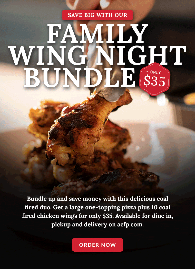 Save on a coal fired bundle for your family! Anthony's Coal Fired Pizza