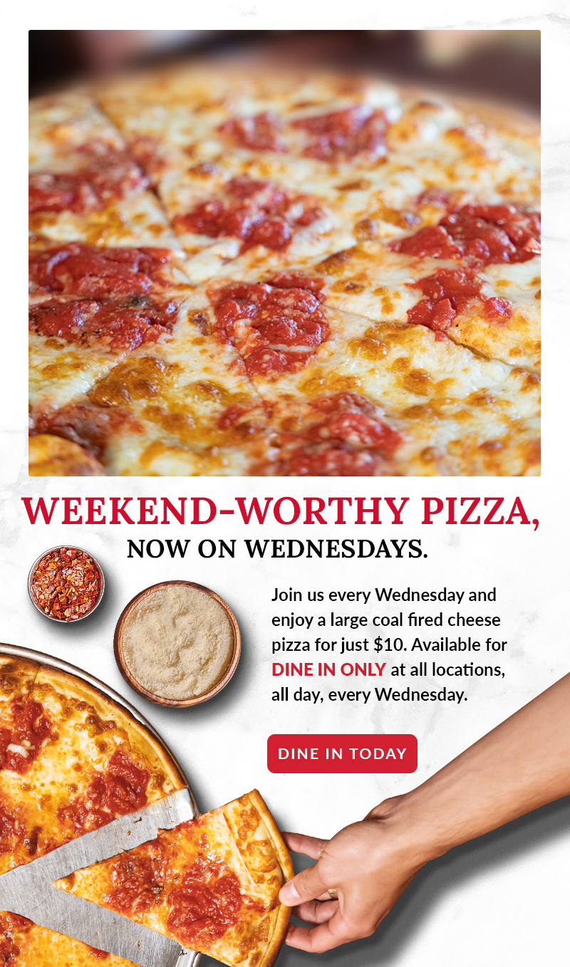 Dine in Wednesdays for 10 pizza. Anthony's Coal Fired Pizza